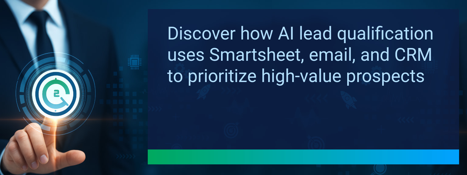 How To Build An AI Lead Qualification System With Smartsheet, Email, And CRM