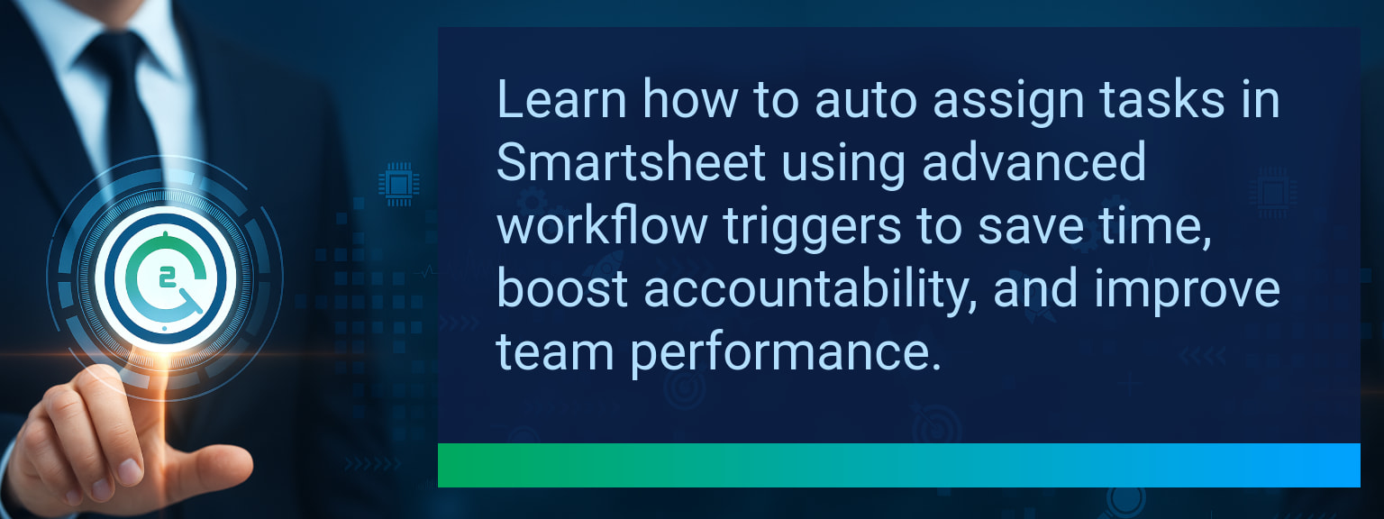 How to Auto Assign Tasks Smartsheet Using Latest Workflow Automation Triggers
