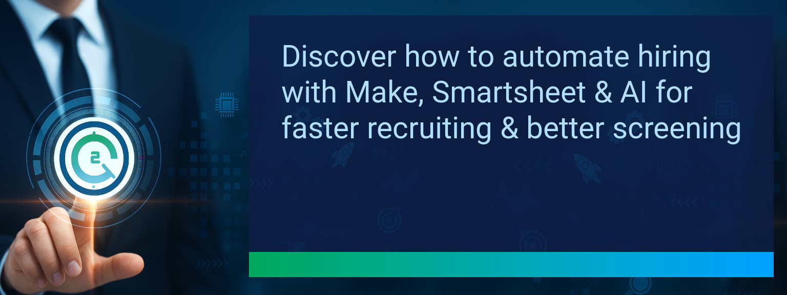 How to Automate Hiring Process with Make, Smartsheet, and AI Screening