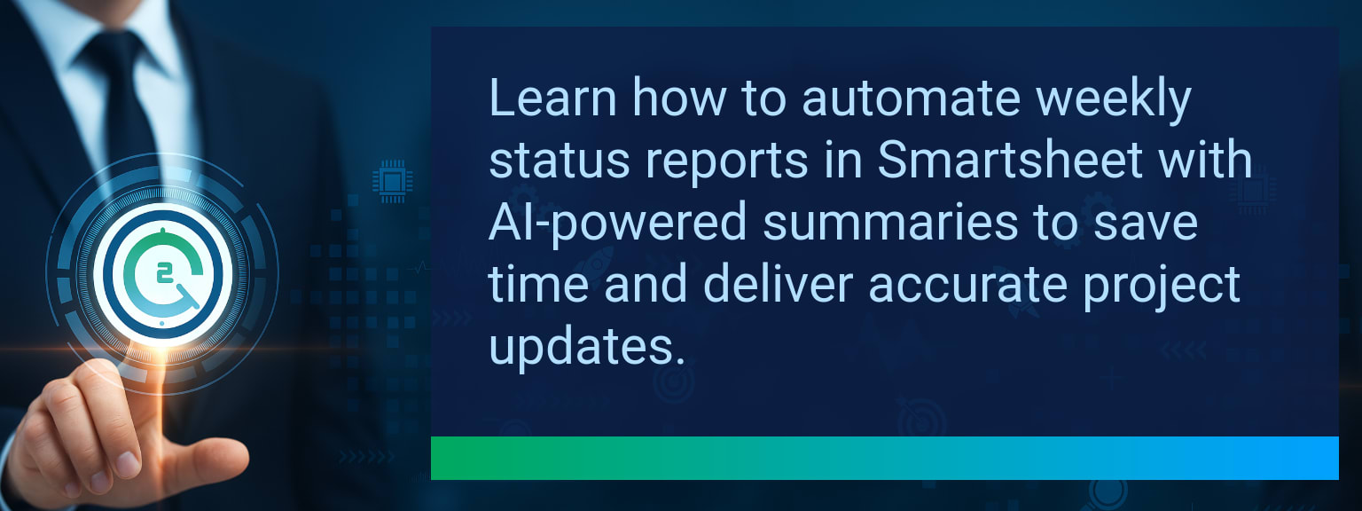 How to Automate Weekly Status Reports in Smartsheet with AI Summaries