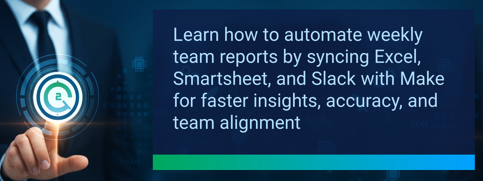How to Automate Weekly Team Reports with Excel Smartsheet and Slack Using Make