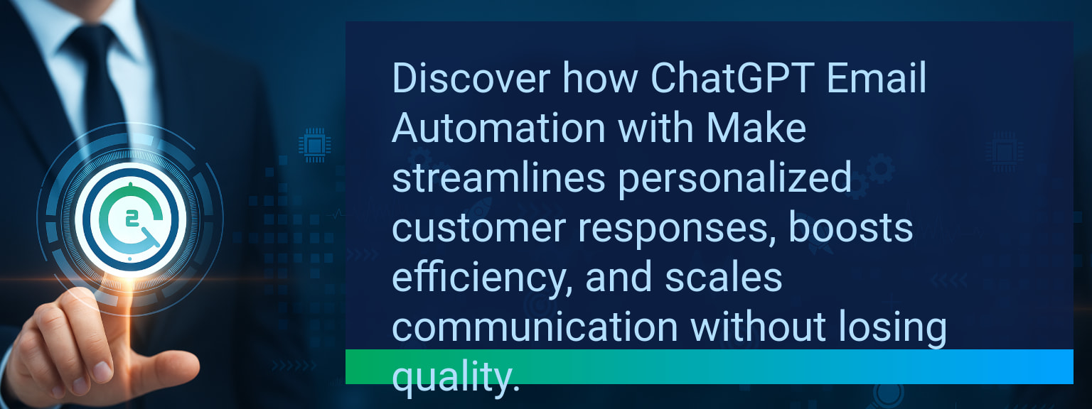 How ChatGPT Email Automation with Make Delivers Scalable Personalized Responses