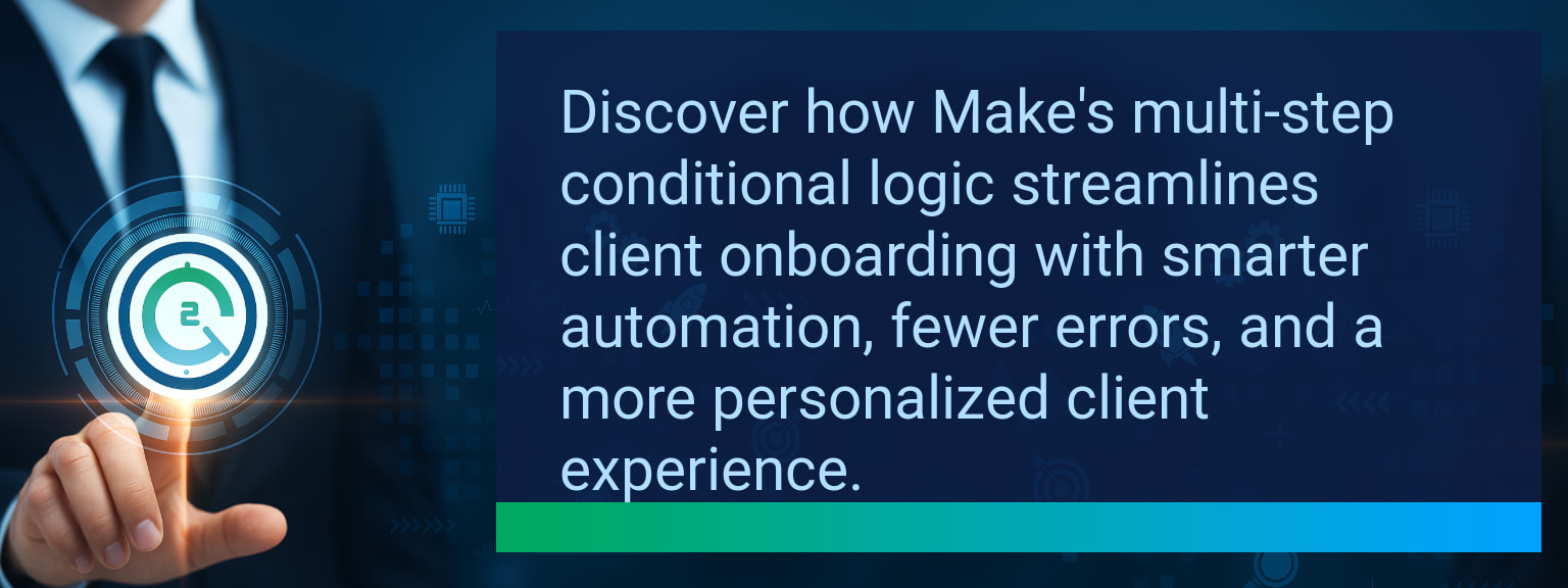 Streamline Client Onboarding Automation with Make’s Multi-Step Conditional Logic