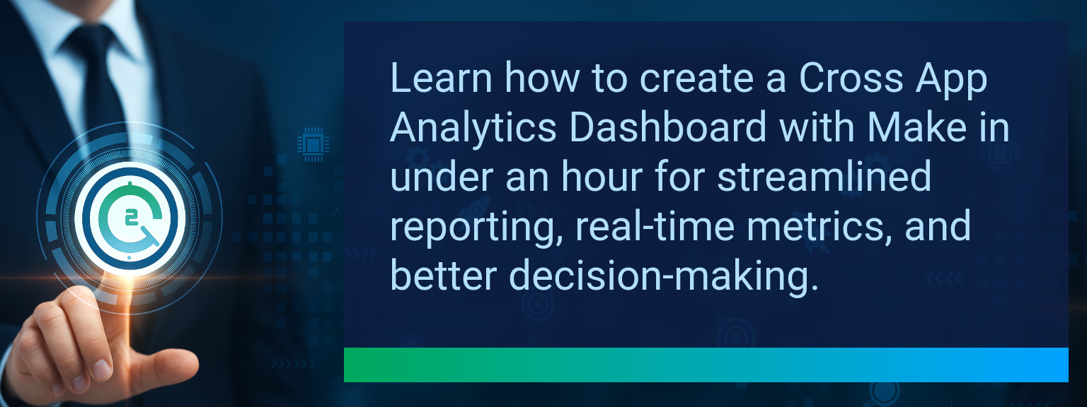 How to Build a Cross App Analytics Dashboard With Make in Under an Hour