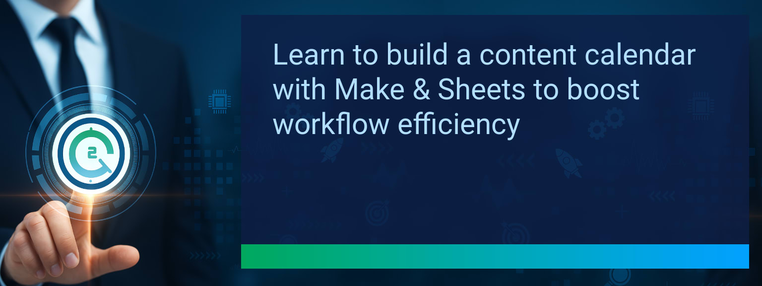 How to Build a Cross Platform Content Calendar Using Make and Google Sheets