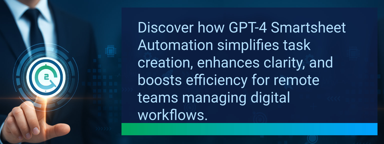 Boost Remote Productivity With GPT-4 Smartsheet Automation