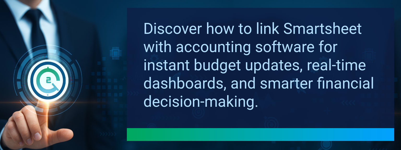 How to Link Smartsheet With Accounting Software for Instant Budget Updates