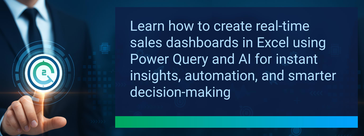 How to Build Real-Time Sales Dashboards with Excel Power Query and AI