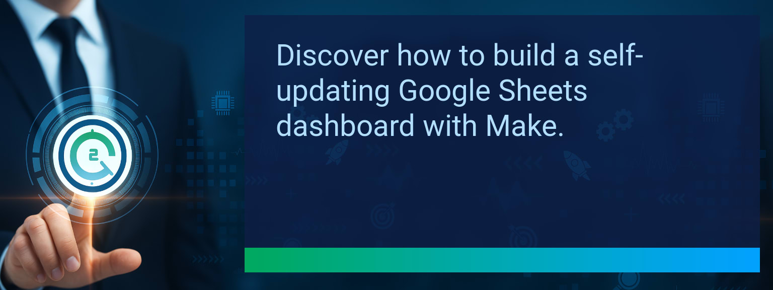 How to Build a Self Updating Dashboard in Google Sheets with Make.com and AI