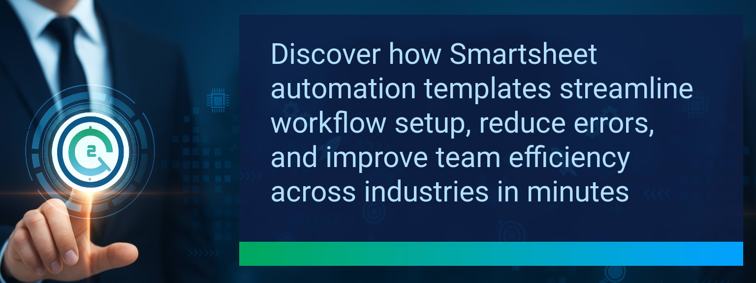 How Smartsheet Automation Templates Save You Setup Time