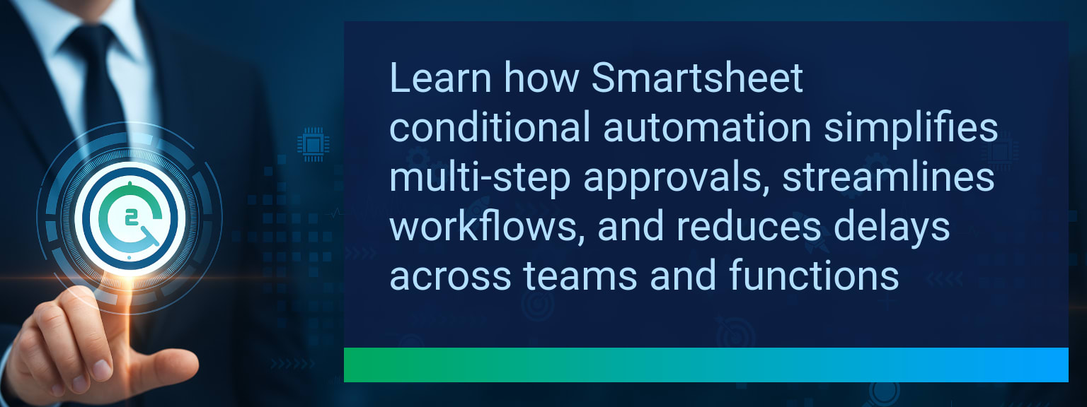 Simplify Multi-Step Approvals with Smartsheet Conditional Automation