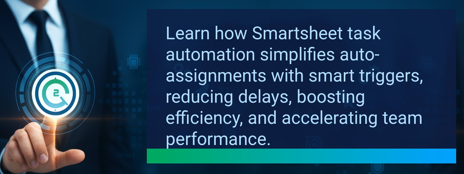 How Smartsheet Task Automation Transforms Workflows with Smart Triggers