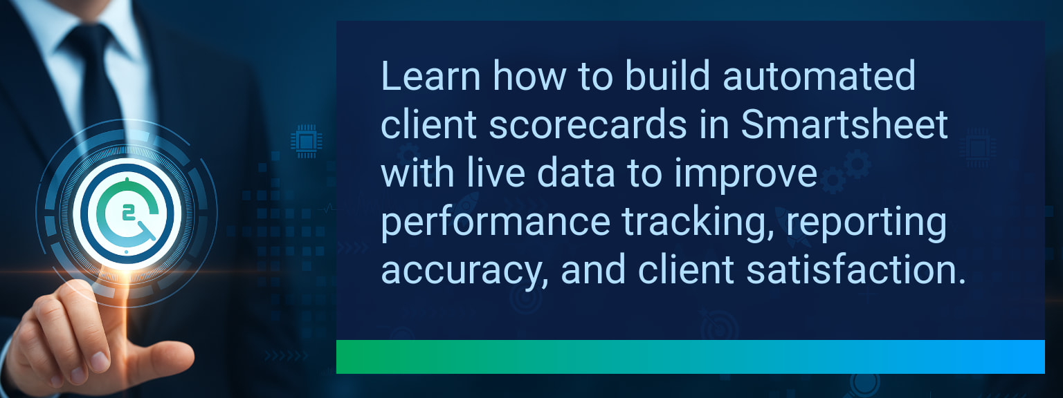 How to Build Automated Client Scorecards in Smartsheet With Live Data