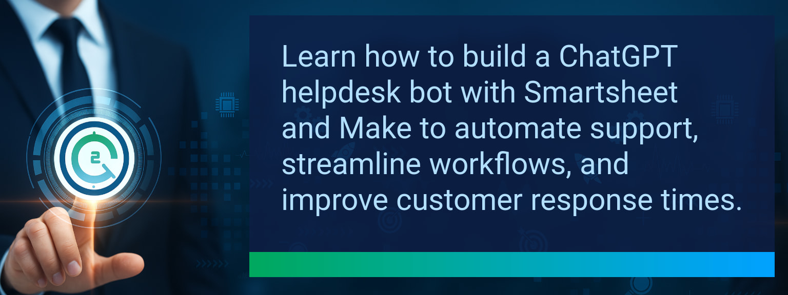 How to Build a ChatGPT Helpdesk Bot With Smartsheet and Make