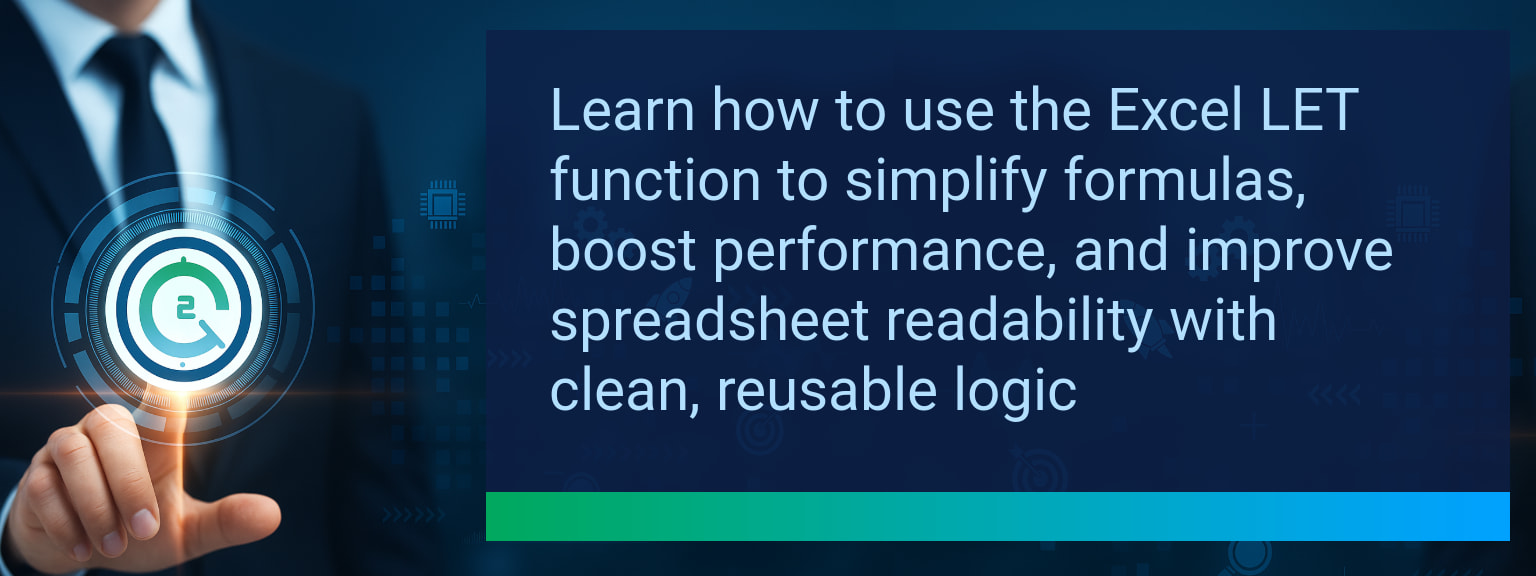 How to Use the Excel LET Function for Cleaner and Faster Formulas